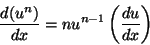 \begin{displaymath}\frac {d(u^{n})}{dx}=nu^{n-1}\left( \frac{du}{dx}\right) \end{displaymath}