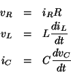 \begin{eqnarray*}v_{R} &=& i_{R} R\\
v_{L} &=& L\frac{di_{L}}{dt}\\
i_{C} &=& C\frac{dv_{C}}{dt}
\end{eqnarray*}